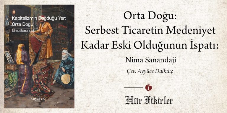 Orta Doğu: Serbest Ticaretin Medeniyet Kadar Eski Olduğunun İspatı – Nima Sanandaji